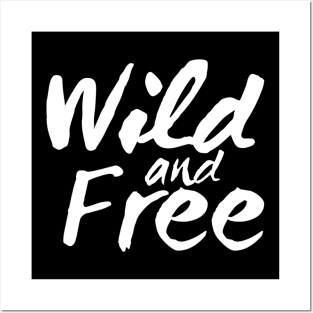 Wild And Free Posters and Art